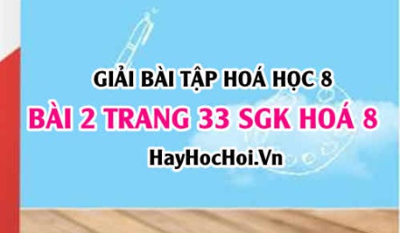 Giải bài 2 trang 33 SGK Hoá 8: Công thức hoá học của đơn chất, hợp chất